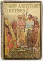 Henry S. Landor: Utazás a rejtelmes Tibetben. Átdolgozta: Tábori Kornél. Bp., [1927], Tolnai. Szövegközti és egészoldalas illusztrációkkal. Kiadói illusztrált kartonált papírkötés, kopott borítóval, a gerincen apró sérüléssel, előzéklapon tulajdonosi névbejegyzéssel, helyenként kissé foltos lapokkal.