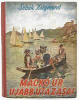 Sebők Zsigmond: Mackó úr újabb utazásai. Bp., 1944, Új Idők Irodalmi Intézet (Singer és Wolfner). Kiadói félvászon kötés, kissé kopottas állapotban.