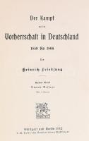 Heinrich Friedjung: Der Kampf um die Vorherrschaft in Deutschland 1859 bis 1866. I-II. Bände. Stuttg...