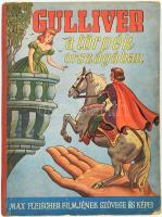 Gulliver a törpék országában. Max Fleischer filmjének szövege és képei. Fordította Kosáyné Réz Lola. Bp., Hungária Nyomda. Kiadói félvászon kötés, kopottas állapotban.