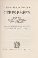Spengler, Oswald:

Gép és ember. Egy új életfilozófia gondolatai. Bevezette: Nagy József. Fordítot...