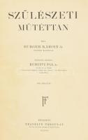 Burger Károly: Szülészeti műtéttan. Bp., én., Franklin. Kiadói aranyozott egészvászon-kötés, kopott ...