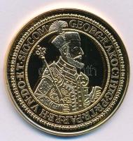 DN "Magyar Aranyóriások - I. Rákóczi György 10 dukát, 1631" aranyozott Cu utánveret kapszulában (46mm) T:PP