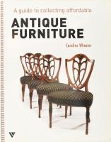 Caroline Wheater: Antique Furniture. 2013, Vivays, kiadói papírkötés, jó állapotban, angol nyelven. Gazdag képanyaggal illusztrált kiadvány az antik bútorokról.