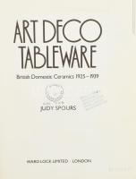 Judy Spours: Art deco tableware (Art deco étkészletek). London, 1988, Ward Lock, kiadói műbőr kötés, első lapján könyvtári ragaszokkal, angol nyelven. Gazdag képanyaggal illusztrált kiadvány az art deco étkészletekről.