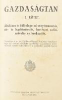 Gazdaságtan I-III. Általános és különleges növénytermesztés, rét- és legelőművelés, kertészet, szőlő...