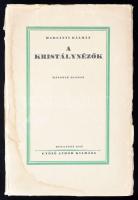 Harsányi Kálmán: A kristálynézők. Harsányi Kálmán munkái V. köt. Bp., 1928, Győző Andor, 343+(1) p. Második kiadás. Kiadói papírkötés, sérült borítóval, kissé hiányos gerinccel, ázásnyomokkal, nagyrészt felvágatlan lapokkal.