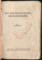 Pados Pál: Ezt nem írhattam meg Oroszországról. Bp., 1945, Gábor Áron Könyvkiadóvállalat, 124+(2) p. Papírkötésben, helyenként kissé foltos lapokkal, kissé sérült lapszélekkel, a könyvtesttől elváló borítóval.