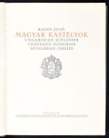 Rados Jenő: Magyar kastélyok. Ungarische Schlösser. Châteaux hongrois. Hungarian Castles. Bp., 1931,...