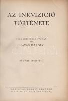 Havas Károly:

Az inkvizíció története. Több kútforrás nyomán. 22 műmelléklettel.
Budapest, (1927...
