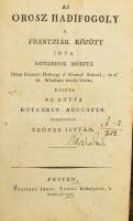 [Kotzbue, Moritz von (1789-1861)] Az orosz hadifogoly a frantziák között. Irta Kotzebue Móritz orosz császári hadnagy a&#039; general stabnál és a&#039; St. Wladimir rendje vitéze. Kiadta az attya Kozebue Augustus [August von Kotzebue]. Ford.: Czövek István. Pest, 1816, Trattner János Tamás, 195 p. Hozzákötve: [Czövek István (1777?-1828): A&#039; gállyás-Rabszolga. vagy: Az én életemnek szomorú történetei. Mellyeket saját jobb kezemmel írtam meg. Magyarázta: - -, ... Pest, 1818, Pest Trattner János Tamás], 5-6+III-IV+13-14+11-12, 17-104 p. Átkötött félvászon-kötés, kopott borítóval, az elülső táblán törésnyommal, az első mű címlapján possessori bejegyzésekkel, az első műben aláhúzásokkal, bejelölésekkel, a második mű címlapja és további 3 lap (7/8., 9/10., 15/16.) hiányzik és az első 4 lap hibás sorrendben kötötték be, kissé foltos lapokkal.