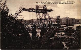 1912 Pola, Pula; Der größte Krahn der Welt. Tragfähigkeit 300,000 kg / A világ legnagyobb daruja, teherbírása 300,000 kg, hajógyár. PC. Fano 1911-12. / the largest crane in the world, shipyard (fa)