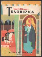 Walt Disney: Trnoružica. (Csipkerózsika). Zagreb, 1962, Izdavačko knjižarsko poduzeće Mladost. Színes illusztrációkkal. Horvát nyelven. Kiadói kartonált papírkötés, a borító és néhány lap kissé sérült. / With colour illustrations. In Croatian language. Hardcover, the cover and a few pages are slightly damaged.