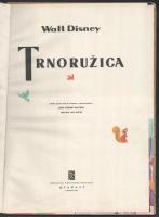 Walt Disney: Trnoružica. (Csipkerózsika). Zagreb, 1962, Izdavačko knjižarsko poduzeće Mladost. Színe...