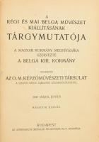 1927 A régi és mai belga művészet kiállításának tárgymutatója. Az O. M. Képzőművészeti Társulat. Budapest, 1927, Athenaeum. Átkötött egészvászon kötés.