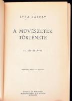 Lyka Károly: A művészetek története. A szerző, Lyka Károly (1869-1965) művészettörténész, kritikus, festőművész, a Művészet (1902-1918) folyóirat szerkesztője által ALÁÍRT példány! Bp.,1939,Singer és Wolfner, 606+1 p. 2., bővített kiadás. Fekete-fehér képanyaggal gazdagon illusztrált. Kiadói aranyozott egészvászon-kötés.