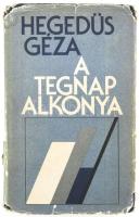 Hegedüs Géza: A tegnap alkonya. DEDIKÁLT! Bp., 1987, Szépirodalmi. Kiadói kartonált kötés, sérült papír védőborítóval, kopottas állapotban.