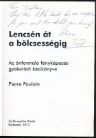 Poulain, Pierre: Lencsén át a bölcsességig. Az önformáló fényképezés gyakorlati kézikönyve. DEDIKÁLT...