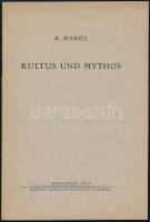 Marót Károly: Kultus und Mythos. DEDIKÁLT! Bp., 1937, Királyi Magyar Egyetemi Nyomda. Kiadói papírkötés, jó állapotban.