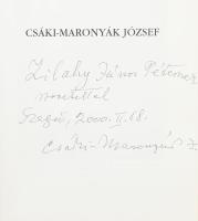 Csáki-Maronyák József. DEDIKÁLT! Orosháza, 1998, Petőfi Művelődési Központ. Kiadói papírkötés, jó ál...