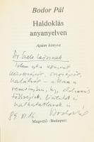 Bodor Pál 2 műve (egy DEDIKÁLT): Haldoklás anyanyelven. Bp., 1986, Magvető. Kiadói egészvászon-kötés...
