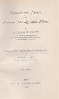 Wallace, William:

Lectures and Essays on Natural Theology and Ethics. Edited, with a Biographical...