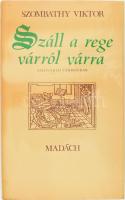 Szombathy Viktor: Száll a rege várról várra. Szlovákiai vármondák. Pozsony-Bp., 1982, Madách - Móra. Kiadói egészvászon-kötés, kiadói papír védőborítóban.