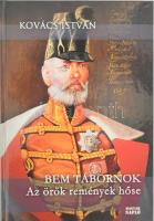 Kovács István: Bem tábornok. Az örök remények hőse. (DEDIKÁLT). Bp., 2014, Magyar Napló. Fekete-fehér képekkel illusztrálva. Kiadói kartonált papírkötés. A szerző, Kovács István (1945- ) Széchenyi- és József Attila-díjas költő, író, műfordító, történész, polonista által DEDIKÁLT példány.