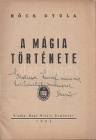 Röck Gyula: A mágia története. (Dedikált.) Dombóvár, 1943. Bagó Mihály (ny.) 191 + [1] p. Első kiadás. Dedikált: ,,Molnár József úrnak tiszteletből, szeretettel [a] Szerző.&#039;&#039; Az elvi bevezető után a szellemjárások, a rejtelmes erők, a rejtelmes lények és tények esetleírásai. A szerző hazai és külföldi, kortárs és klasszikus eseteket egyaránt ismertet. Részlet az előszóból: ,,Minden embert vonz a misztikus világ, mert hiszen amit tudunk, az kevés, amit nem tudunk, az volna minden... S ha valaha az emberiség megvilágosul és megérti a lét másik oldalát is, e ,,felfedezés&#039;&#039; mellett az eddigi összes ismeret és felfedezés értéktelen semmiséggé törpül. Épp azért az egyéni életben is, semmi se fontosabb, mint annak a megismerése, van-e. hát még valami más is ezen az életen kívül, vagy nincs.&#039;&#039; Tartalma: A titkokról -- A lehetetlenségekről -- Misztika és mágia -- Rejtelmes erők -- Rejtelmes lények -- Rejtelmes tények -- A keresztény évezredekben - Szellemjárások -- Korunk mágiája. Fűzve, feliratozott kiadói borítóban. Felvágatlan, szép példány.