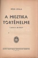 Röck Gyula: A misztika történelme. Tanulmány.
Dombóvár, 1942. Bagó Mihály (ny.) 180 p. Első kiadás....