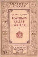 Kühár Flóris: Egyetemes vallástörténet. I. Ősnépek, őstörténelem, kihalt kultúrák. II. Nyugat és kel...
