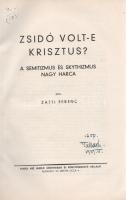 Zajti Ferenc: Zsidó volt-e Krisztus? A semitizmus és a skythizmus nagy harca.
Budapest, [1937]. Reé...