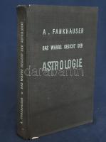 Fankhauser, Alfred: Das wahre Gesicht der Astrologie. (2., umgearbeitete Auflage.) Zürich-Leipzig, (1943). Orell Füssli Verlag. 263 + [1] p. Alfred Fankhauser (1890-1971) svájci költő, drámaíró és asztrológus szakmunkája. Szövegközti asztrológiai ábrákkal gazdagon illusztrált. Poss.: Hetényi Heidelberg Ernő könyvtára (Ex libris). [Hetényi Heidelberg Ernő (1912-1999) író, költő, műfordító, orientalista, tibetológus, buddhológus.] Első kötéstábláján és gerincén címfeliratozott kiadói egészvászon kötésben, jó példány.