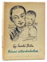 Gy. Szabó Béla: Kínai útivázlatok. A szerző által ALÁÍRT példány! Bukarest, 1960, Állami Irodalmi és Művészeti Kiadó. Kiadói egészvászon-kötés, kiadói papír védőborítóban.