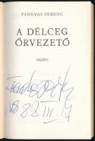 Fadgyas Ferenc: A délceg őrvezető. Regény. A szerző által ALÁÍRT példány! hn., 1986., Szerzői. Kiadó...