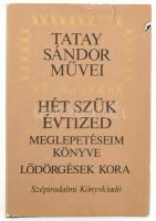 Tatay Sándor: Hét szűk évtized. Meglepetéseim könyve. Lődörgépek kora. Regény. DEDIKÁLT! Tatay Sándo...