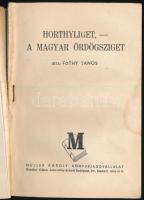 Fóthy János: Horthyliget, - a magyar Ördögsziget. (Magyar Golgota.) Bp.,(1945), Müller Károly,(Légrá...