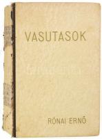 Rónai Ernő: Vasutasok. Bp., én., Urbányi István. Kiadói félvászon-kötés, kopott borítóval, sérült gerinccel, kissé kopott borítóval.