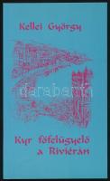 Kellei György: Kyr főfelügyelő a Riviérán. DEDIKÁLT! hn., én., Szerzői. Kiadói papírkötés.