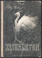 Ifj. Tildy Zoltán: Kisbalaton. Vertse Albert bevezetőjével. A szerző fotóival. Bp., 1953, Művelt Nép, 92+3 p. Első kiadás. Kiadói félvászon-kötés, kopott borítóval, a címlapon bejegyzésekkel.