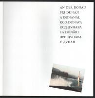 A Dunánál. An der Donau - Pri Dunaji - A Dunánál - Kod Dunava - La Dunare. Szerk.: Kovács Gergelyné,...