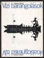 Kácsor László: Vízi barangolások. DEDIKÁLT! Bp., 1971, Natura. Fekete-fehér képanyaggal illusztrált. Kiadói papírkötés, szakadt papír védőborítóban.