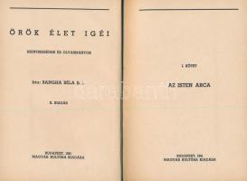 Bangha Béla: Örök élet igéi. Szentbeszédek és olvasmányok. I. köt.: Isten arca. Bp., 1941, Magyar Ku...