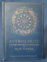 Parker, Else: Astrologie und ihre Verwertung fürs Leben. Aus dem Holländischen übersetzt von Gisela ...