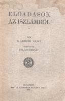 Goldziher Ignác: Előadások az iszlámról. Fordította Heller Bernát.
Budapest, 1912. Magyar Tudományo...