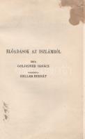 Goldziher Ignác: Előadások az iszlámról. Fordította Heller Bernát.
Budapest, 1912. Magyar Tudományo...