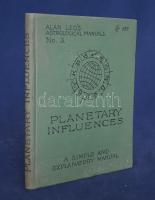 Leo, Bessie: Planetary Influences. London, [1923 körül]. L. N. Fowler &amp; Co. (Women&#039;s Printing Society Ltd.) [6] + 90 + VIII + [2] p. Bessie Leo (1858-1919 után) brit asztrológus. Teozófiai tanulmányok után fordult az asztrológia felé, nem kis mértékben későbbi férje és kiadója, az utazó ügynök, horoszkópkészítő, magazinalapító Alan Leo hatására. A munka először 1906-ban jelent meg, példányunk a második, javított kiadásból való. A címlapon régi tulajdonosi bejegyzés. (Alan Leo&#039;s Astrological Manuals. No. III.) Poss.: Gyöngyöshalászy Takách Zoltán [Gyöngyöshalászy Takách Zoltán magyar származású zongoraművész, zongoratanár és zeneszerző. A budapesti Zeneakadémián tanult művész az 1900-as évek első évtizedében magas rangú magyar diplomaták ajánlásával került az amerikai komolyzenei élet sodrába - az amerikai keleti part nagyvárosaiban, New Yorkban, Philadelphiában és az amerikai elit üdülőhelyein lépett fel, egyúttal magán zeneiskolát is fenntartott Amerikában.] Illusztrált kiadói egészvászon kötésben. Jó példány.