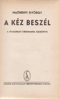 Majthényi György: A kéz beszél. A gyakorlati chiromantia kézikönyve.
(Budapest), [1937 körül]. Stád...