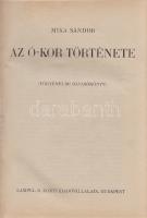 Mika Sándor (szerk.): Történelmi olvasókönyv. Az ó-kor története. Az új-kor története 1648-tól. Magy...
