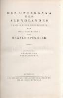 Spengler, Oswald: Der Untergang des Abendlandes. [A Nyugat alkonya.] Umrisse einer Morphologie der W...